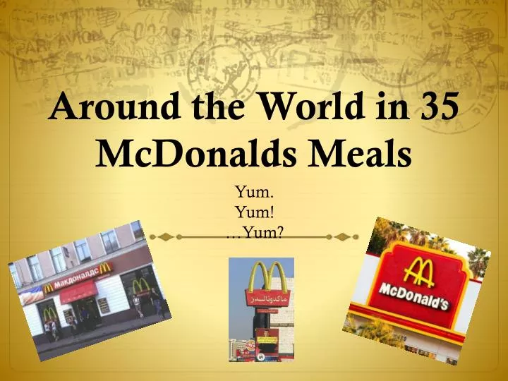 around the world in 35 mcdonalds meals