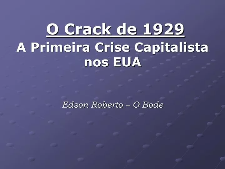 o crack de 1929 a primeira crise capitalista nos eua edson roberto o bode