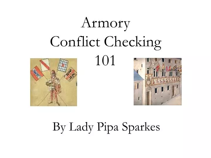 armory conflict checking 101