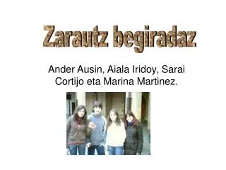 Ander Ausin, Aiala Iridoy, Sarai Cortijo eta Marina Martinez.
