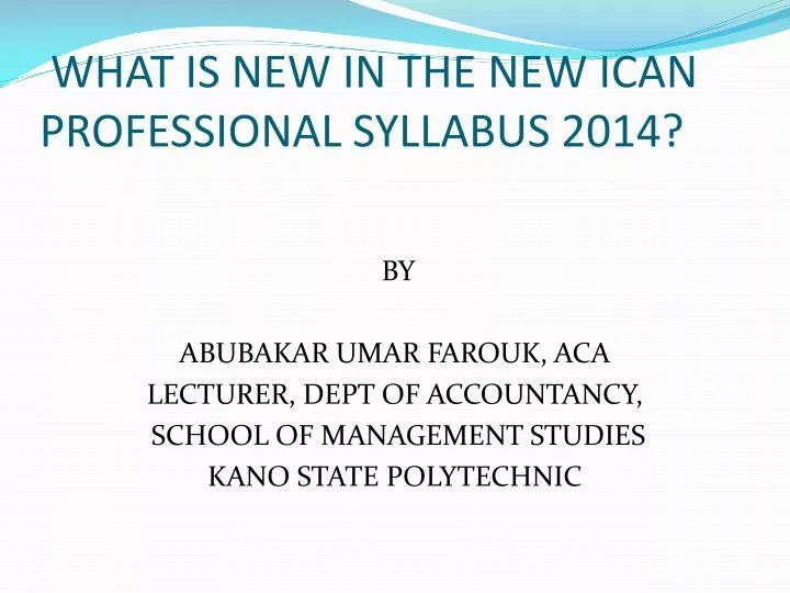 what is new in the new ican professional syllabus 2014