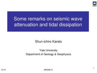 Some remarks on seismic wave attenuation and tidal dissipation