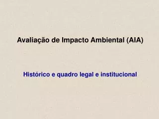 avalia o de impacto ambiental aia hist rico e quadro legal e institucional