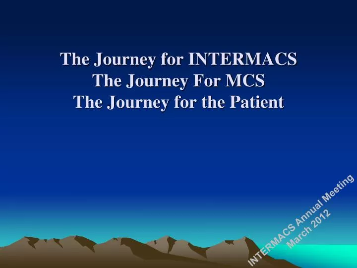 the journey for intermacs the journey for mcs the journey for the patient