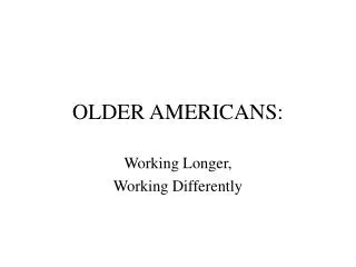 OLDER AMERICANS: