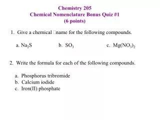 Chemistry 205 Chemical Nomenclature Bonus Quiz #1 (6 points)