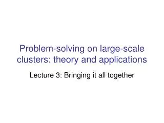 Problem-solving on large-scale clusters: theory and applications