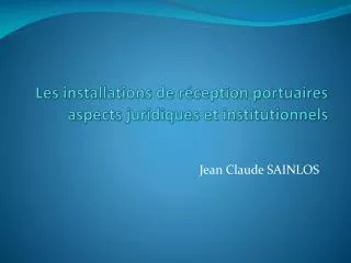 les installations de r ception portuaires aspects juridiques et institutionnels