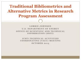 Traditional Bibliometrics and Alternative Metrics in Research Program Assessment