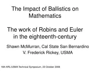 The Impact of Ballistics on Mathematics The work of Robins and Euler in the eighteenth-century