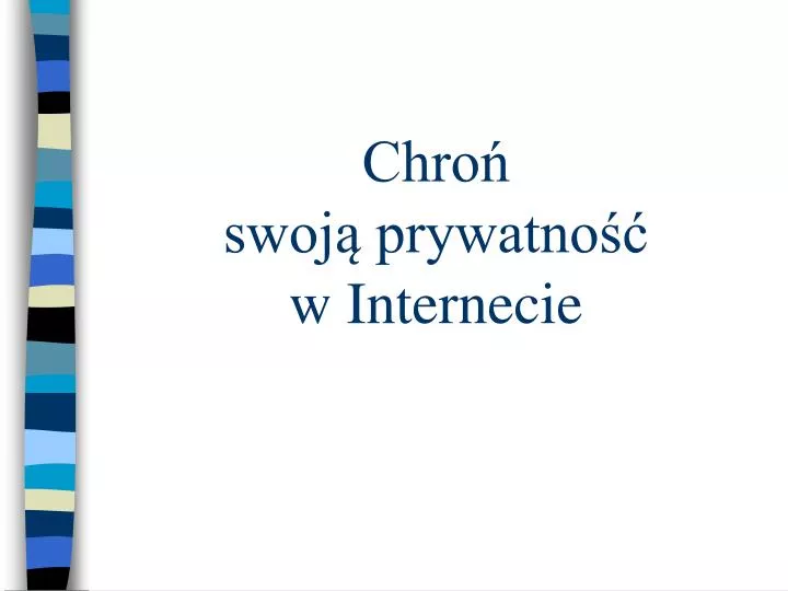 chro swoj prywatno w internecie