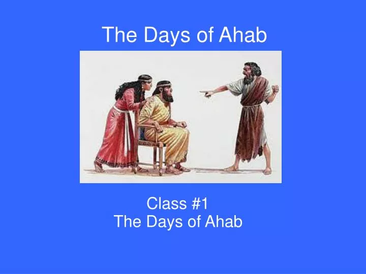 class 1 the days of ahab