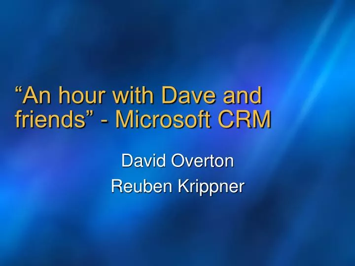 an hour with dave and friends microsoft crm