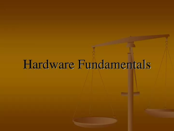 hardware fundamentals