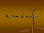 Hardware Fundamentals - slide 1