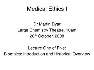 Medical Ethics I