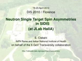 19-23 April 2010 DIS 2010 / Florence Neutron Single Target Spin Asymmetries in SIDIS