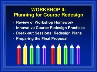 WORKSHOP II: Planning for Course Redesign