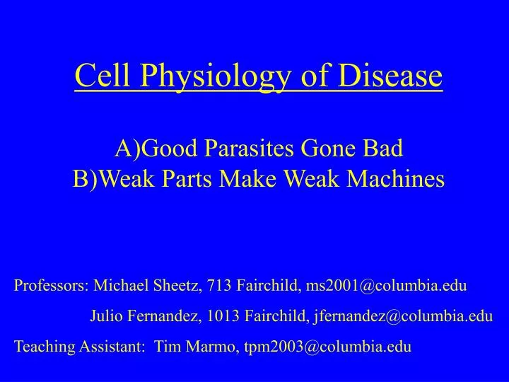 cell physiology of disease a good parasites gone bad b weak parts make weak machines