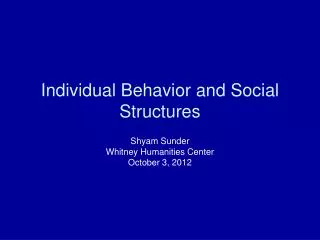 Individual Behavior and Social Structures