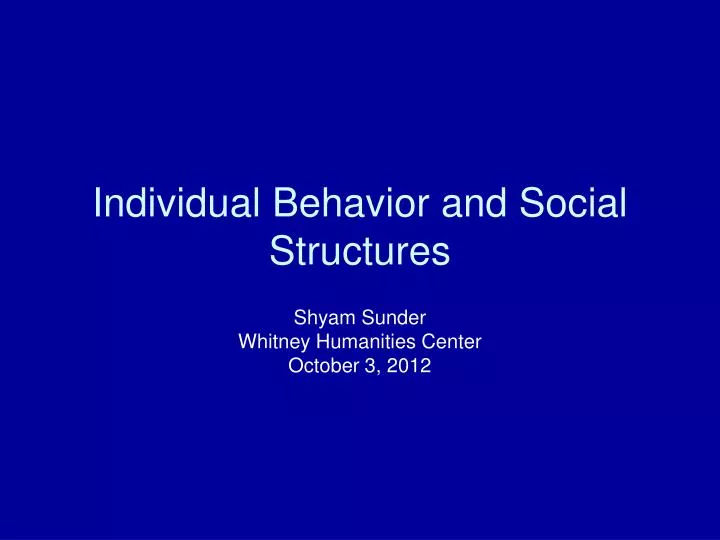 individual behavior and social structures