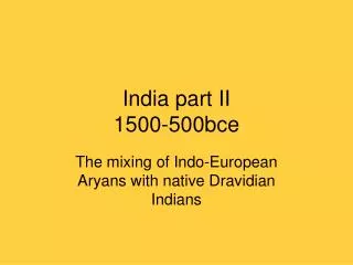 India part II 1500-500bce