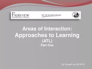 Areas of Interaction: Approaches to Learning (ATL) Part One