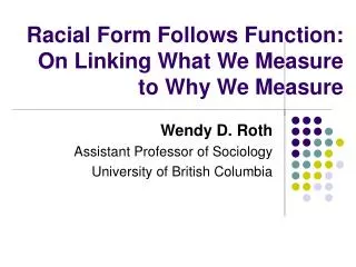 Racial Form Follows Function: On Linking What We Measure to Why We Measure