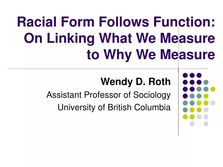 racial form follows function on linking what we measure to why we measure