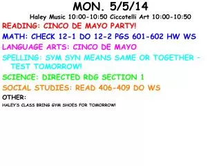 MON. 5/5/14 Haley Music 10:00-10:50 Ciccotelli Art 10:00-10:50