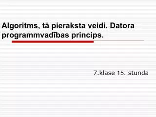 algoritms t pieraksta veidi datora programmvad bas princips