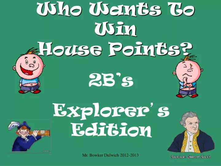 who wants to win house points