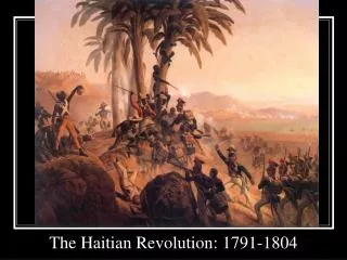 The Haitian Revolution: 1791-1804