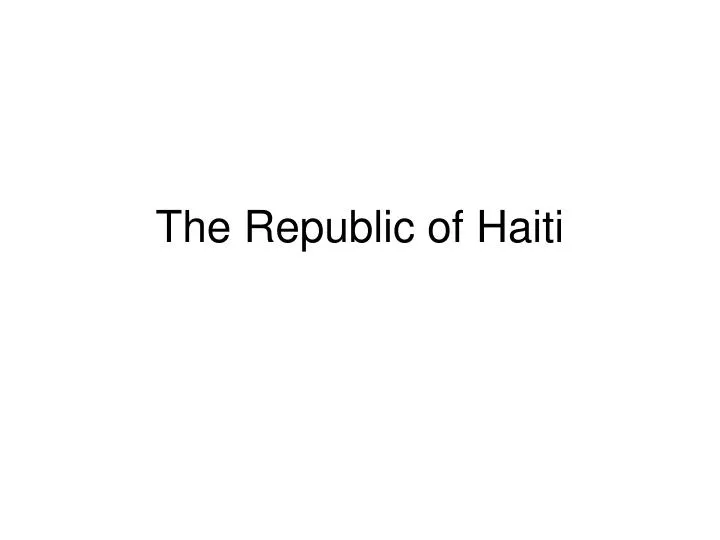 the republic of haiti