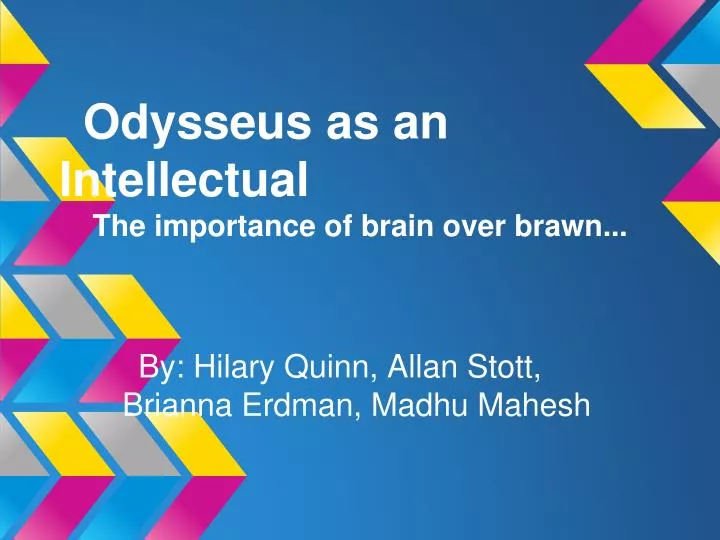 odysseus as an intellectual the importance of brain over brawn