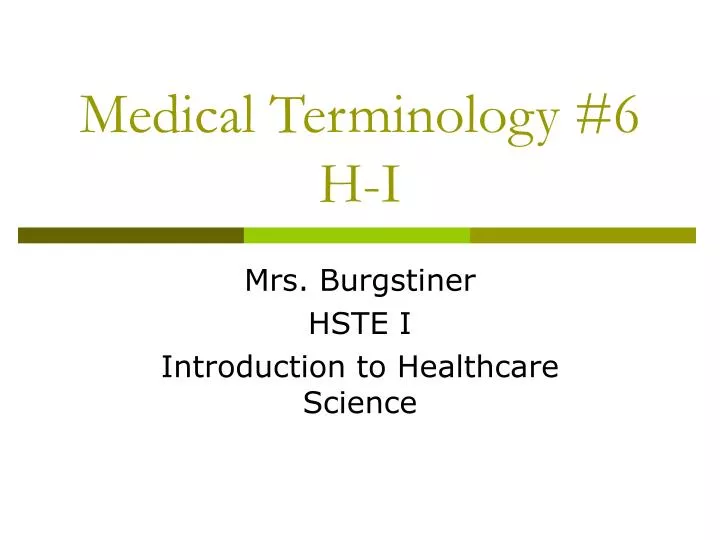 medical terminology 6 h i