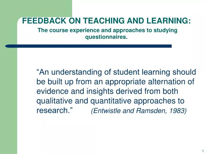 feedback on teaching and learning the course experience and approaches to studying questionnaires