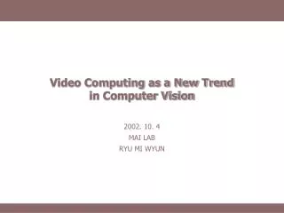 Video Computing as a New Trend in Computer Vision