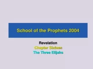 School of the Prophets 2004