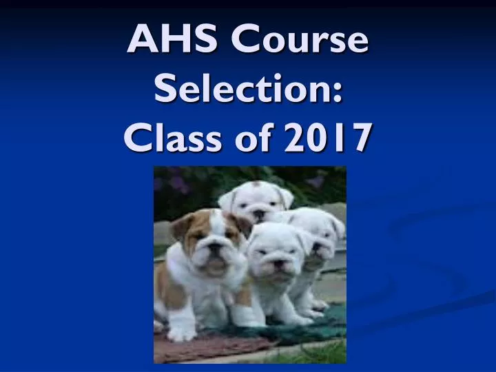 ahs course selection class of 2017