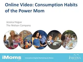 Online Video: Consumption Habits of the Power Mom