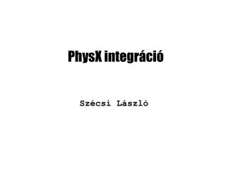 physx integr ci