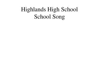 Highlands High School School Song