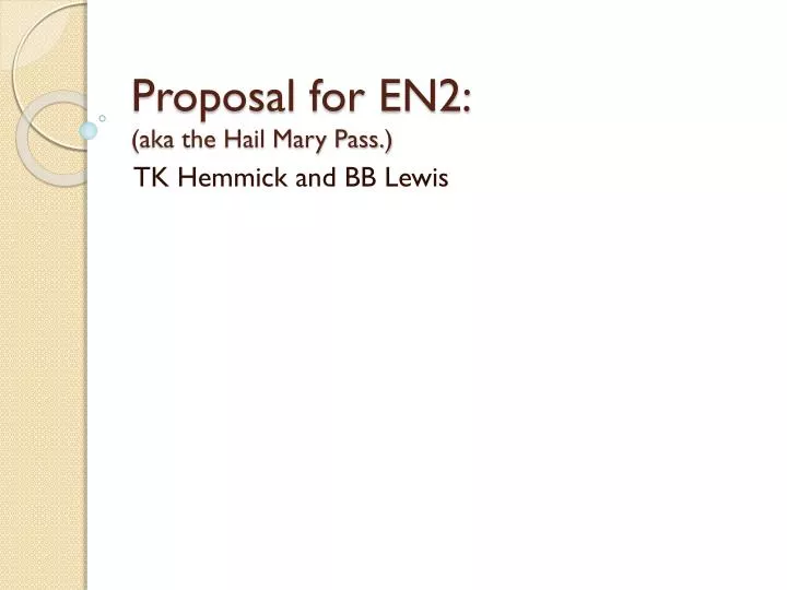 proposal for en2 aka the hail mary pass