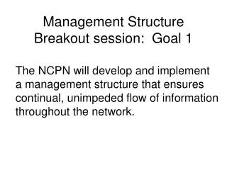 Management Structure Breakout session: Goal 1