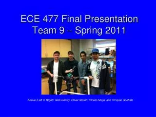 ECE 477 Final Presentation Team 9 ? Spring 2011