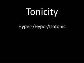 Hyper-/Hypo-/Isotonic