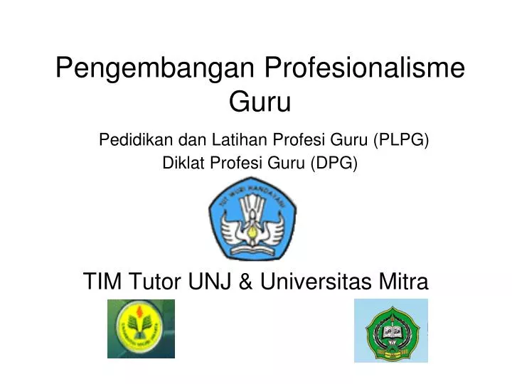 pengembangan profesionalisme guru pedidikan dan latihan profesi guru plpg diklat profesi guru dpg