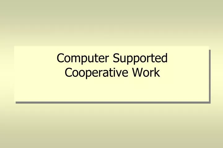 computer supported cooperative work