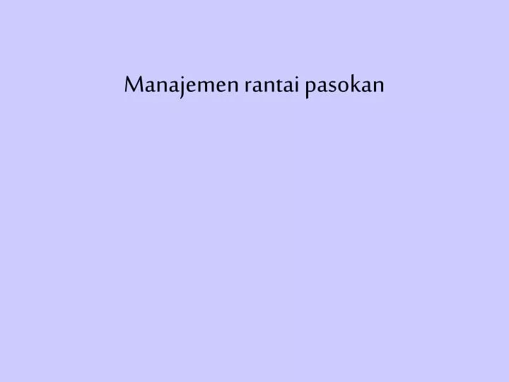 manajemen rantai pasokan